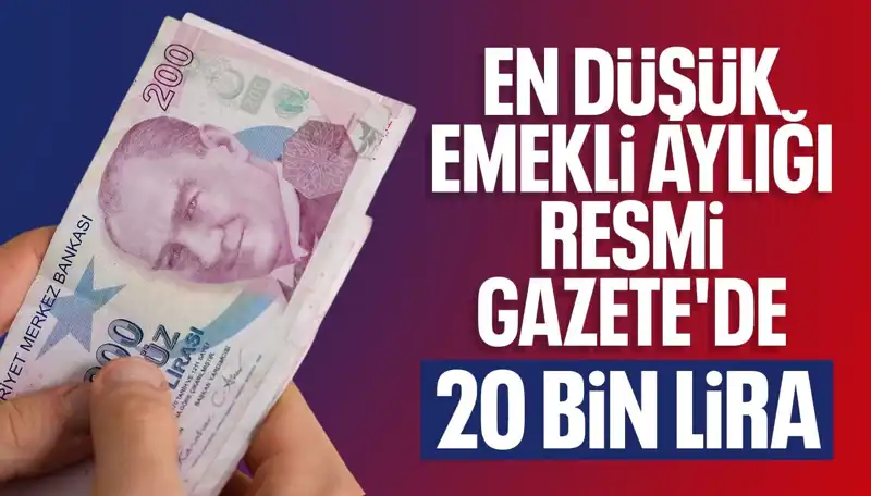 Emekli Maaşlarında Dev Güncelleme: En Düşük 20 Bin Lira Olacak